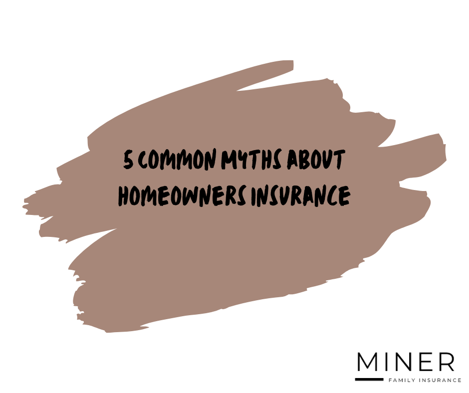 Brown brush-stroke graphic with text “5 common myths about homeowners insurance” and Miner logo