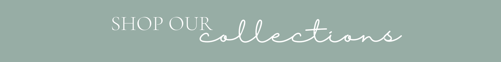 Shop our collections