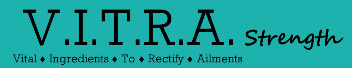 Text-based logo: V.I.T.R.A. Strength, with each letter representing a word (Vital, Ingredients, To, Rectify, Ailments).