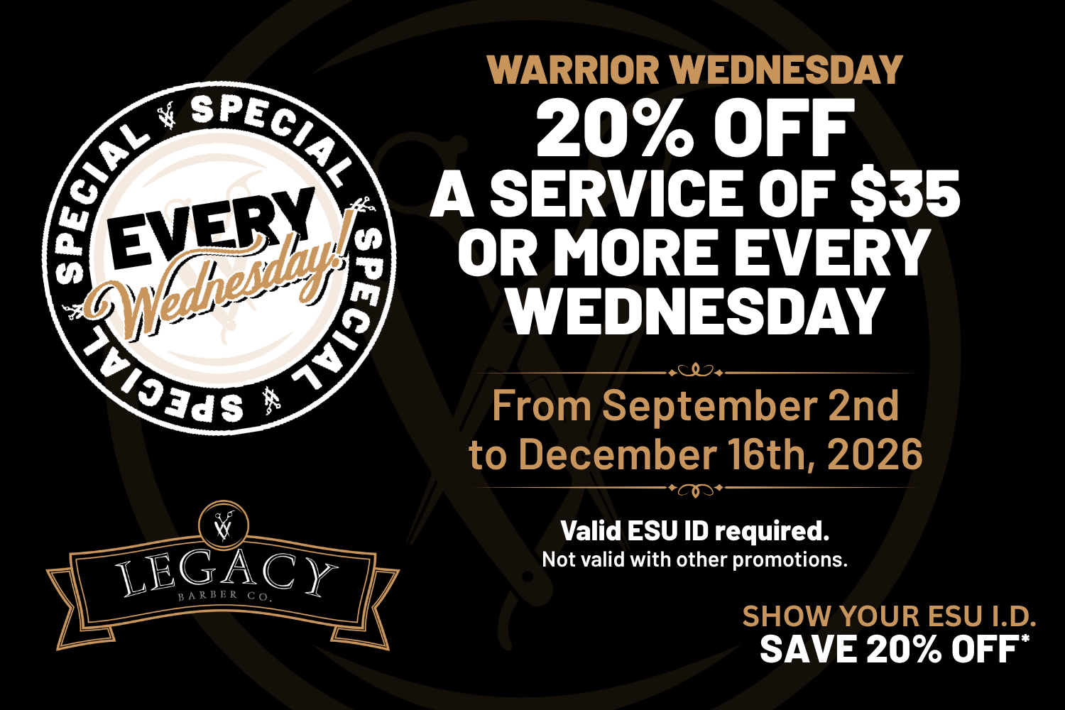 Black and gold promo: 20% off $35 or more service every Wednesday, Sept. 16-Dec. 16, 2026, with valid ESU ID.
