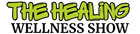 The Healing Wellness Show