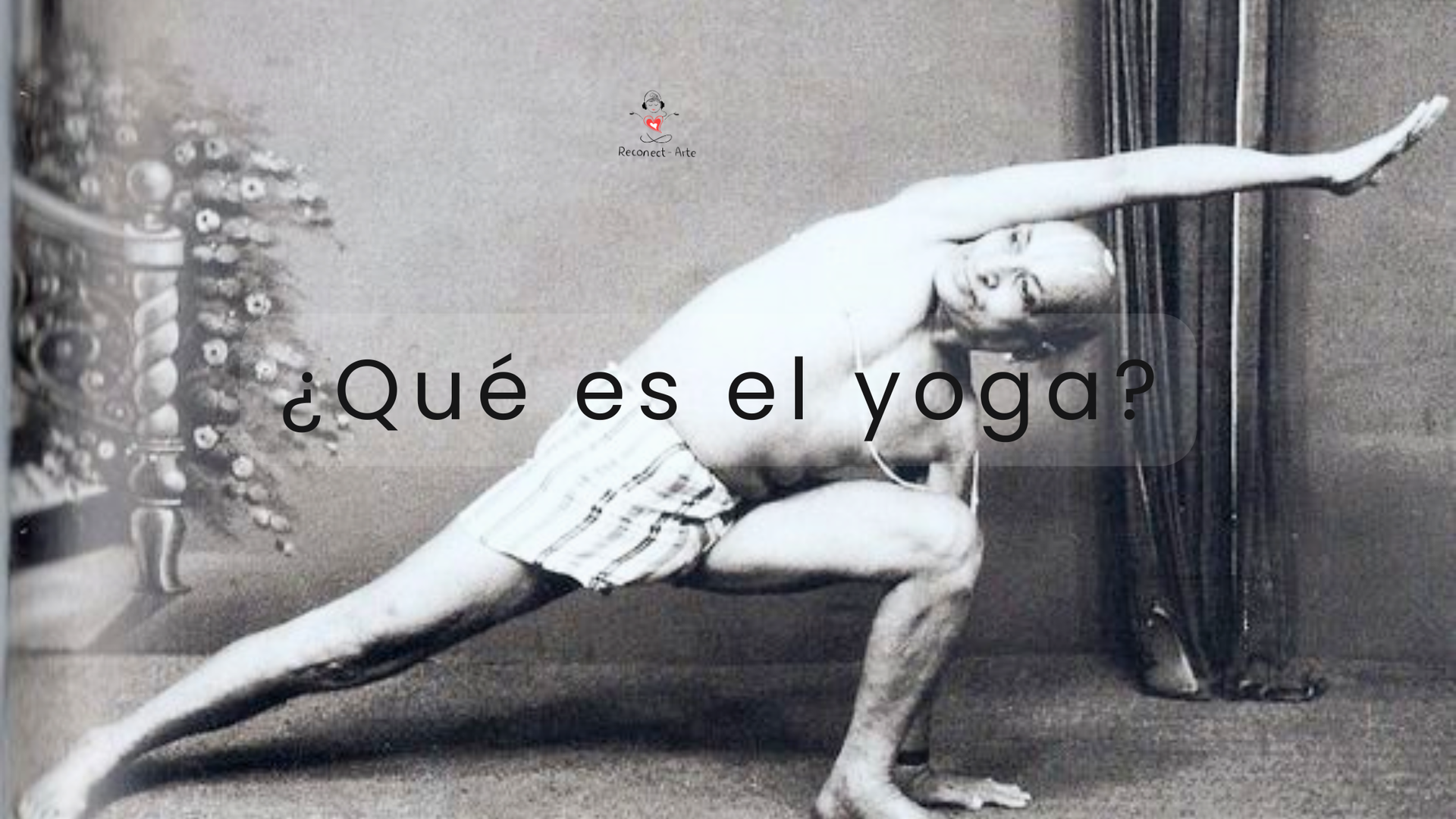 La palabra «Yoga» tiene muchas definiciones, pero la que más me gusta es la que Krishnamacharya