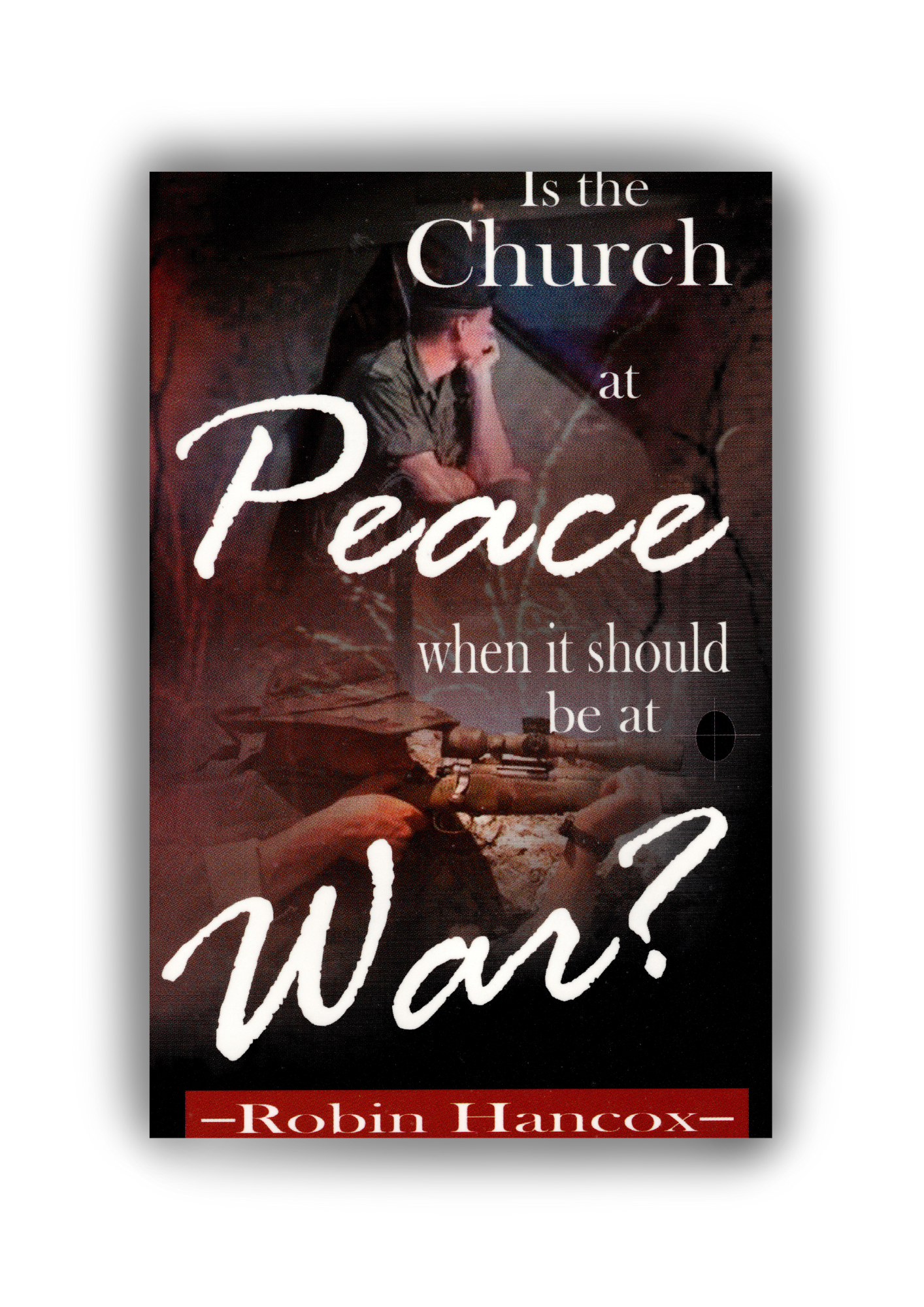 Is the Church At Peace When It Should Be At War