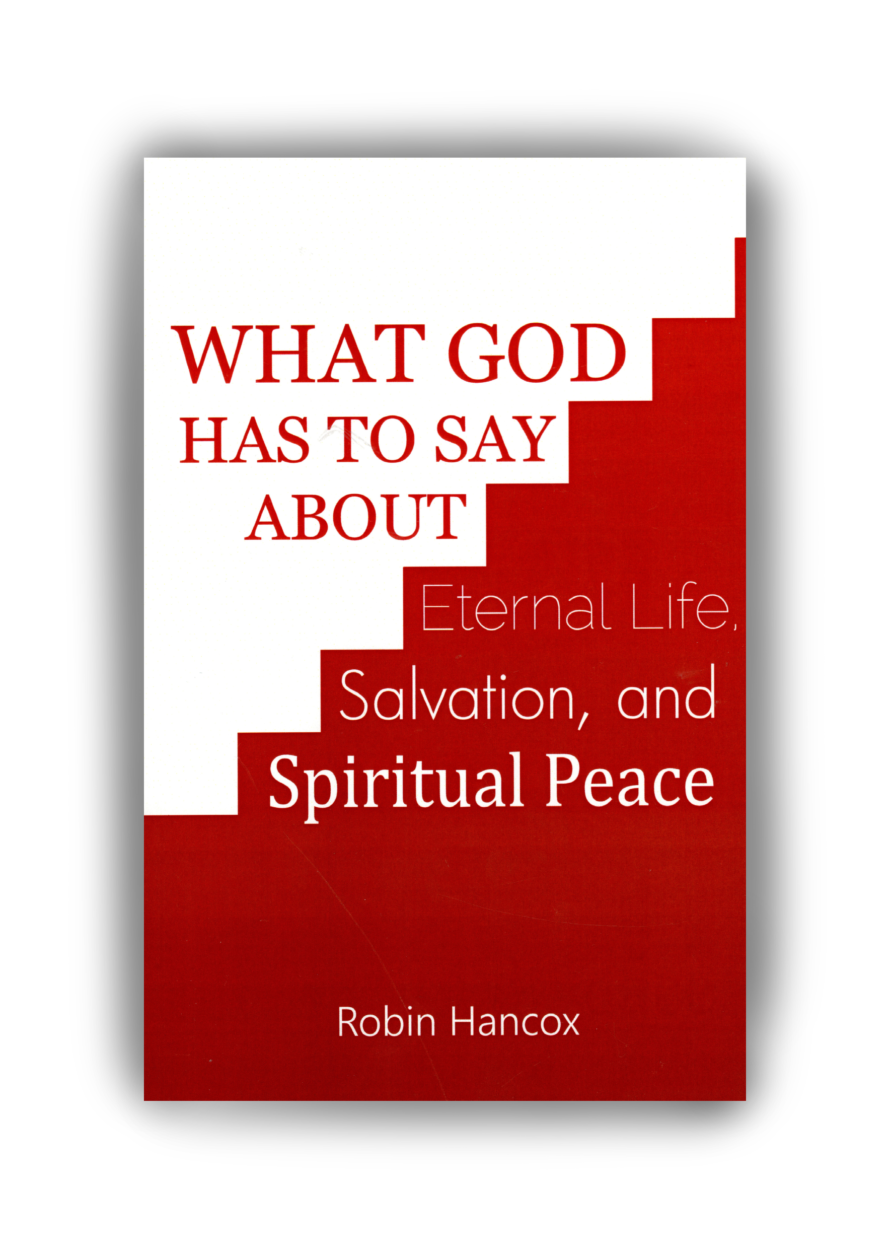 What God Has To Say about Eternal Life, Salvation and Spiritual Peace