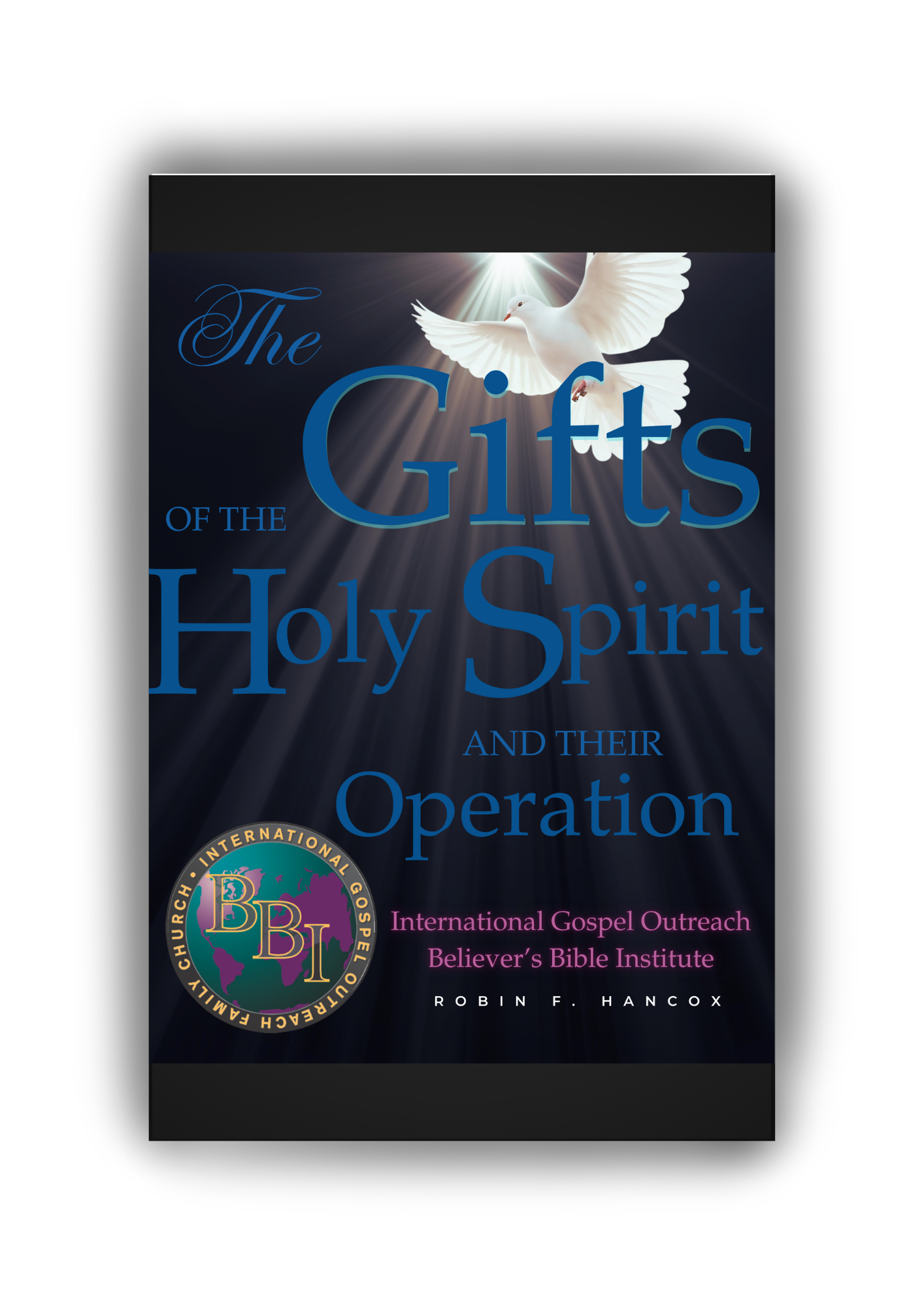 The Gifts of the Holy Spirit and Their Operation
