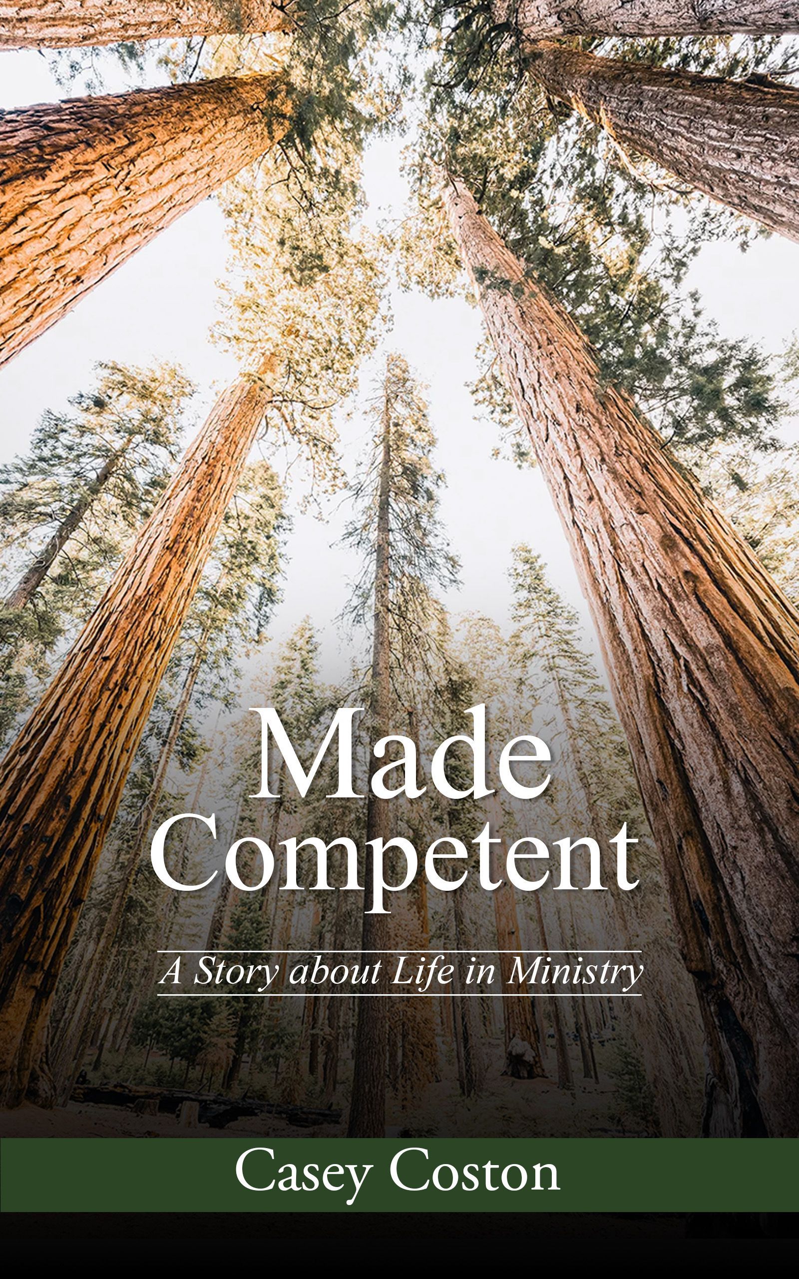 Looking up at a forest of trees with the words `` made competent '' on the cover.