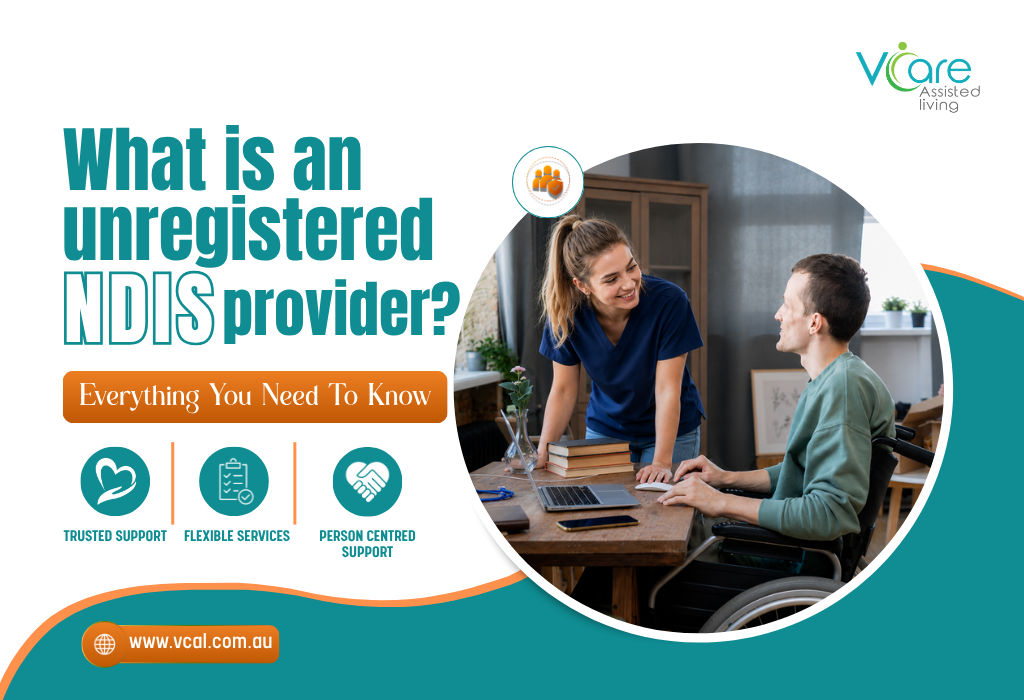 What is an unregistered NDIS provider? Caregiver supporting a wheelchair user during a consultation.