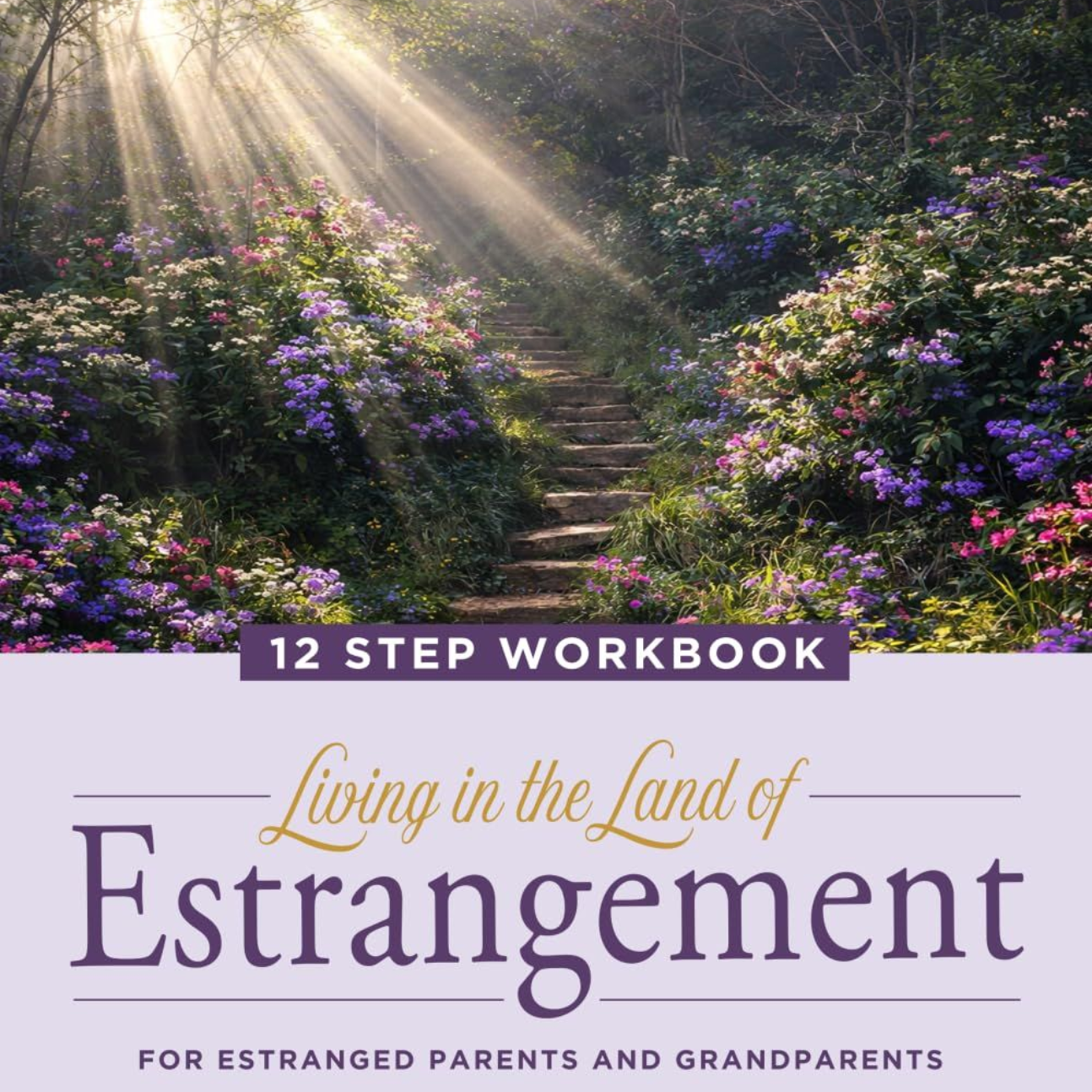 Book cover with sunlit forest path, flowers, and title “Living in the Land of Estrangement”