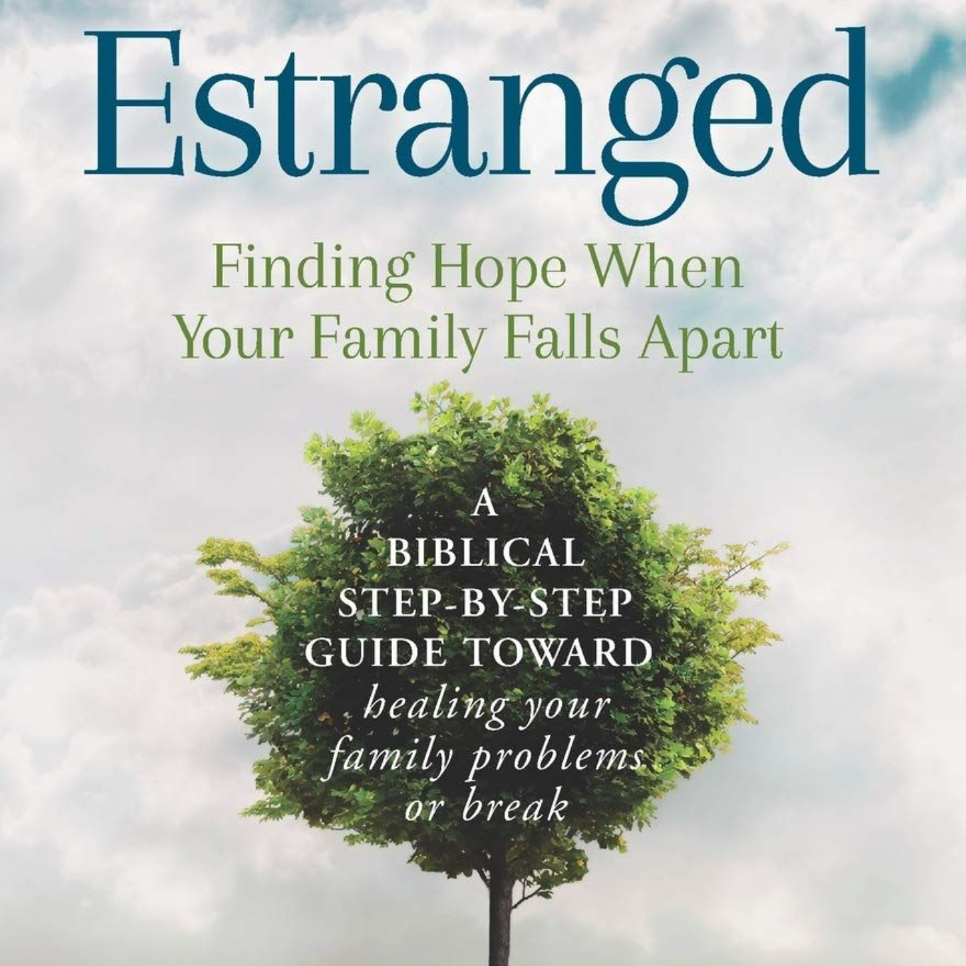 Book cover titled “Estranged: Finding Hope When Your Family Falls Apart” with a tree on a white background