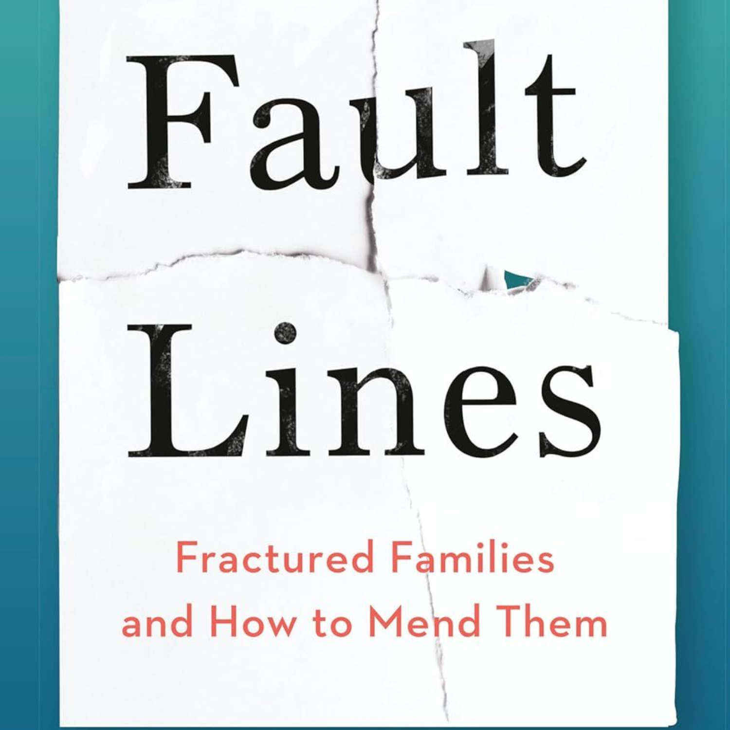 Book cover reading “Fault Lines: Fractured Families and How to Mend Them” on a cracked white background