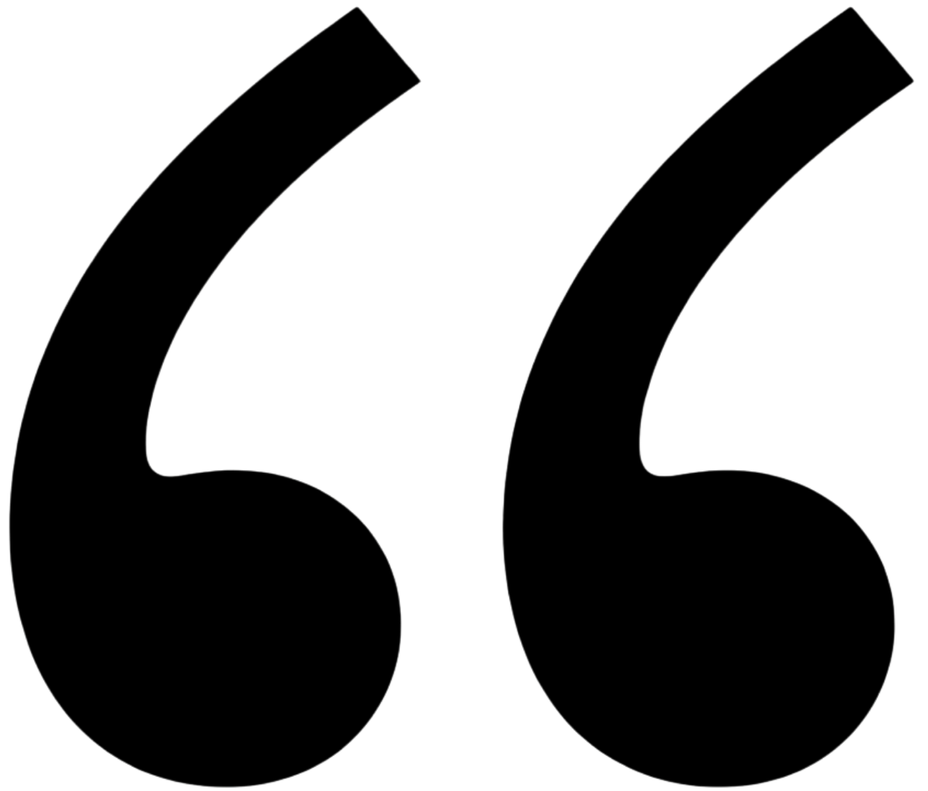 Left and right quotation marks, black and bold, used to indicate a direct quote.