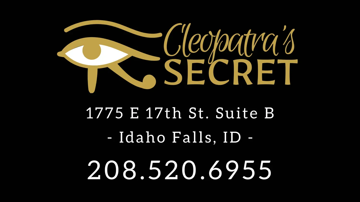 Cleopatra’s Secret logo with eye icon, address in Idaho Falls, and phone number 208-520-6955