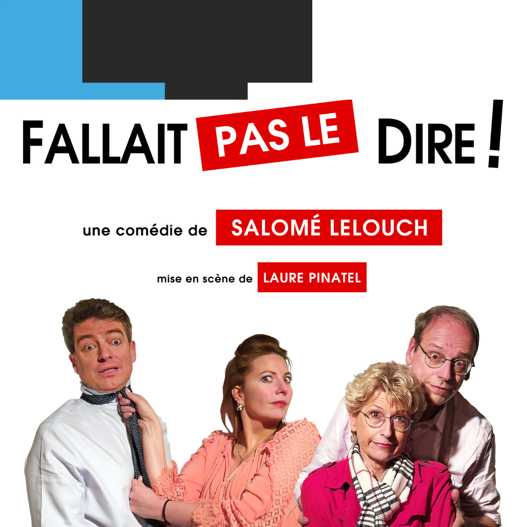 Affiche de la comédie « Fallait pas le dire ! » avec quatre personnages surpris sur fond blanc.