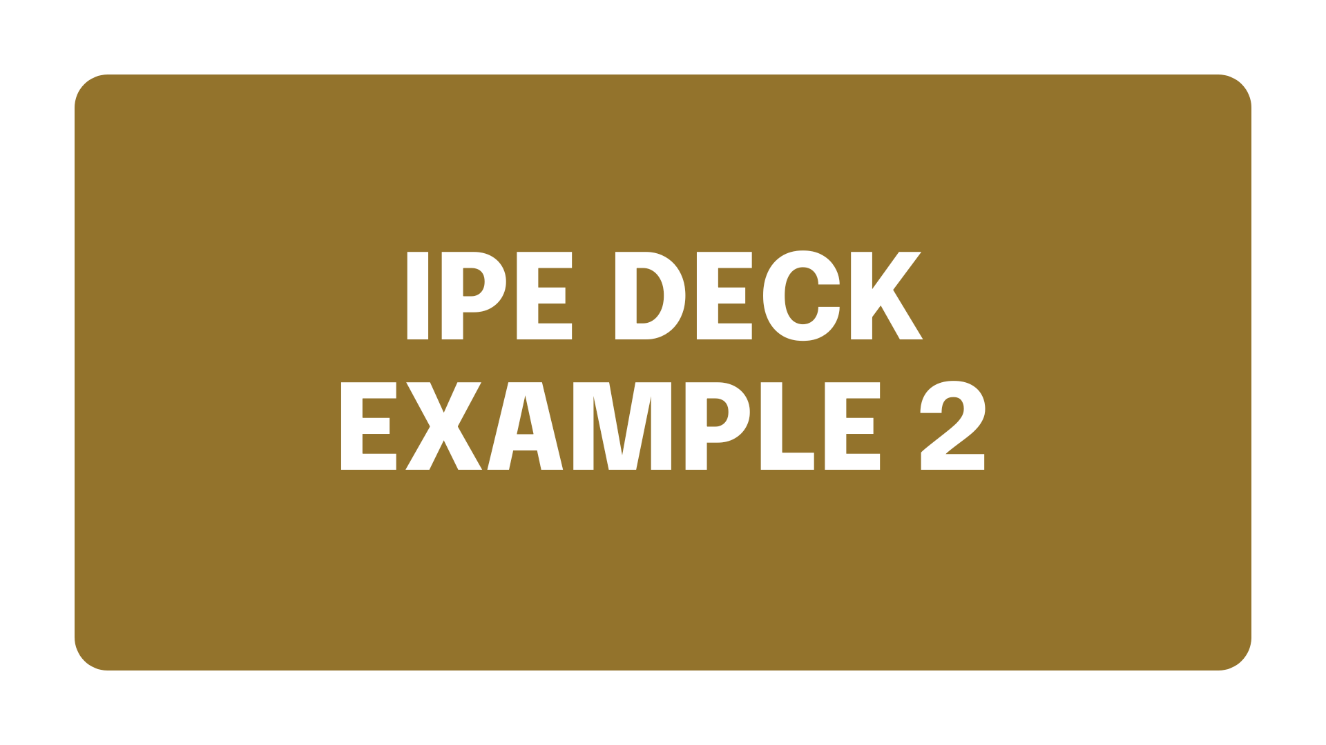 A brown button with the words `` ipe deck example 2 '' on it.