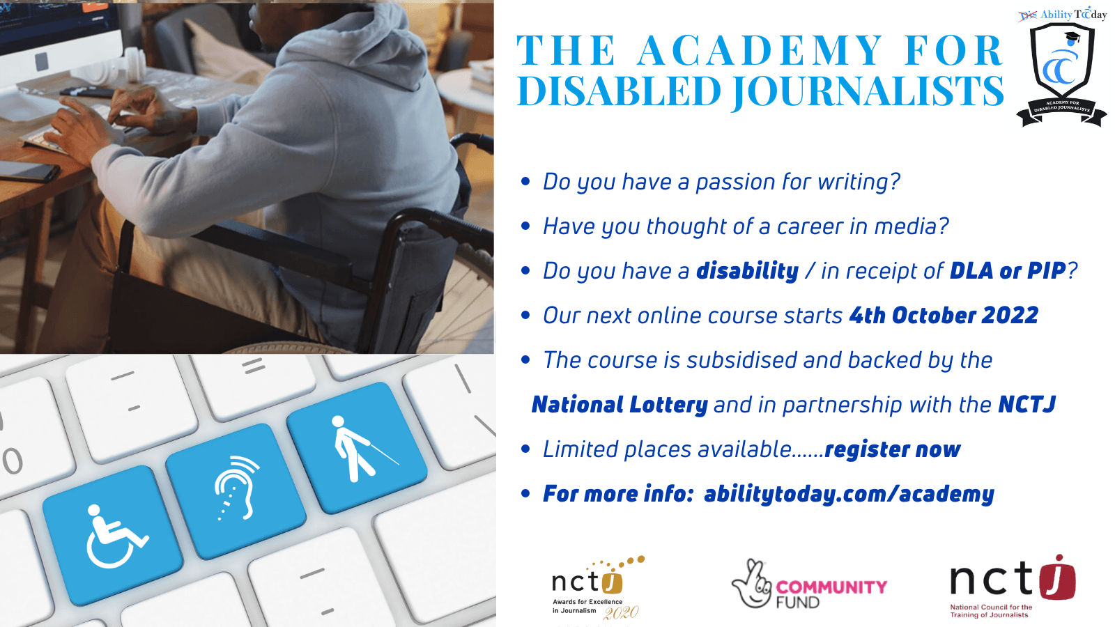 young boy in wheelchair at computer. Underneat is a keyboard with three keys in blue, one a disabled sign, one a hearing sign and the other is the mobility sign. opposite is text for the academy.