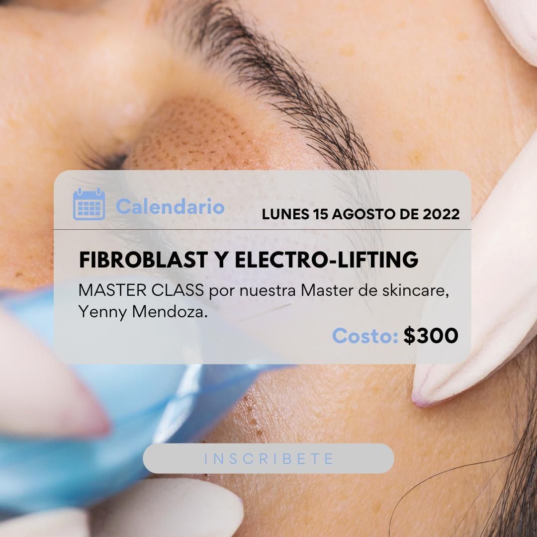 Master class announcement: Fibroblast and electro-lifting, by Yenny Mendoza. Date: August 15, 2022. Cost: $300.