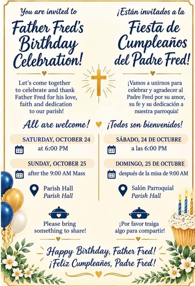 Celebrate Fr. Fred’s Birthday! Visit the / Parish Website! ¡Celebremos el cumpleaños del P. Fred!