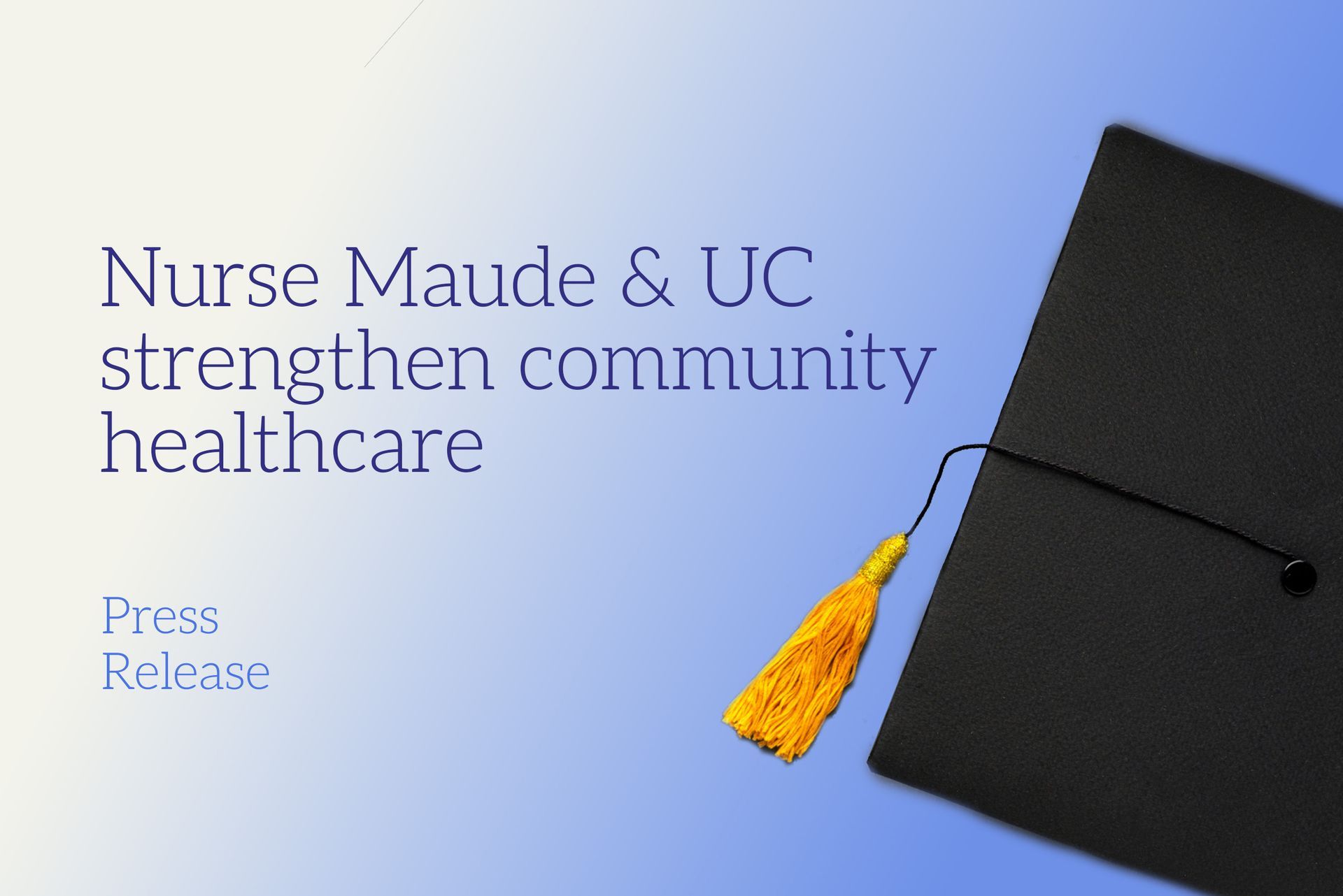 Nurse Maude and UC strengthen community healthcare press release with graduation cap on blue background