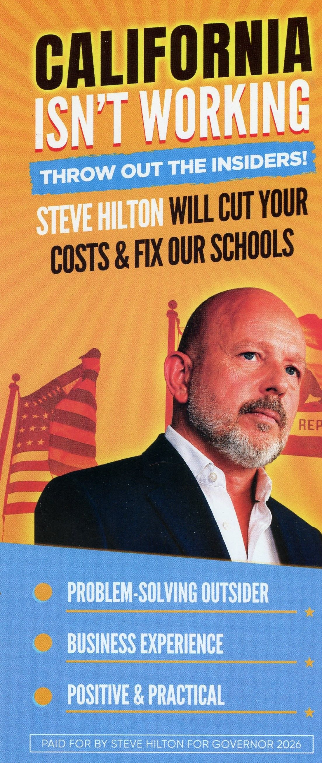 Political flyer: “California Isn’t Working,” with a man’s portrait and orange-blue text about schools and costs.