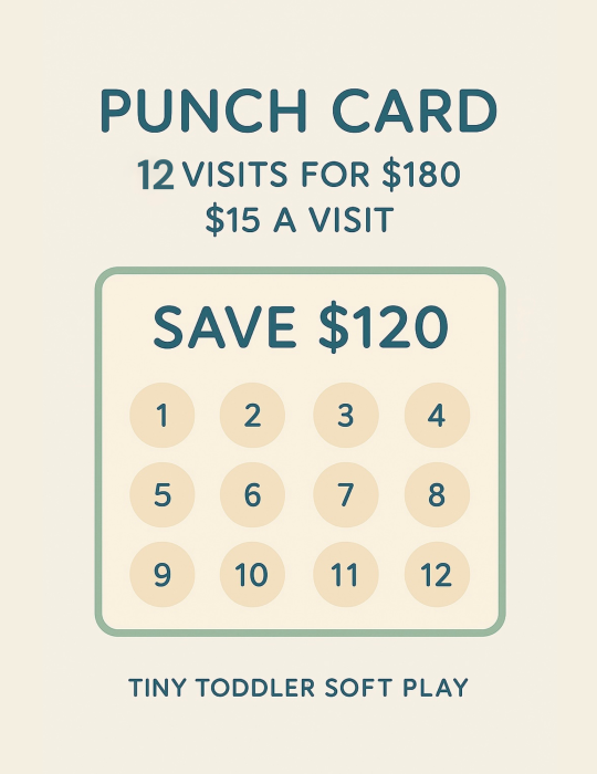 Punch card for Tiny Toddler Soft Play: 12 visits for $180, $15 a visit, save $120; 12 circles on cream background