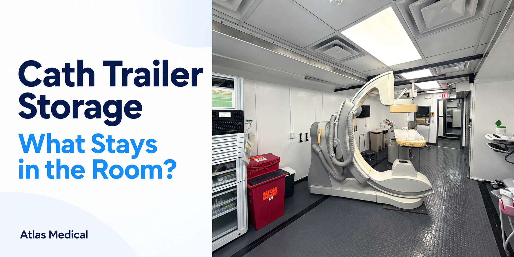 Atlas cath lab trailer interior beside the headline Cath Trailer Storage: What Stays in the Room?