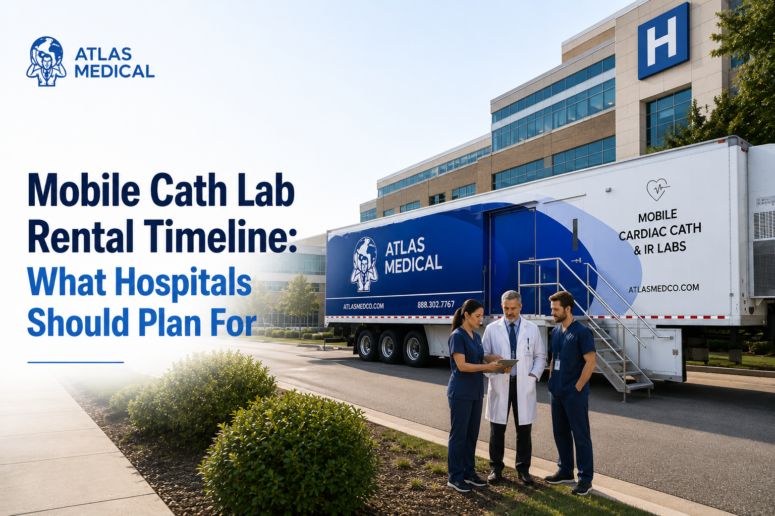 Mobile cath lab rental unit outside a hospital with healthcare professionals planning temporary cath