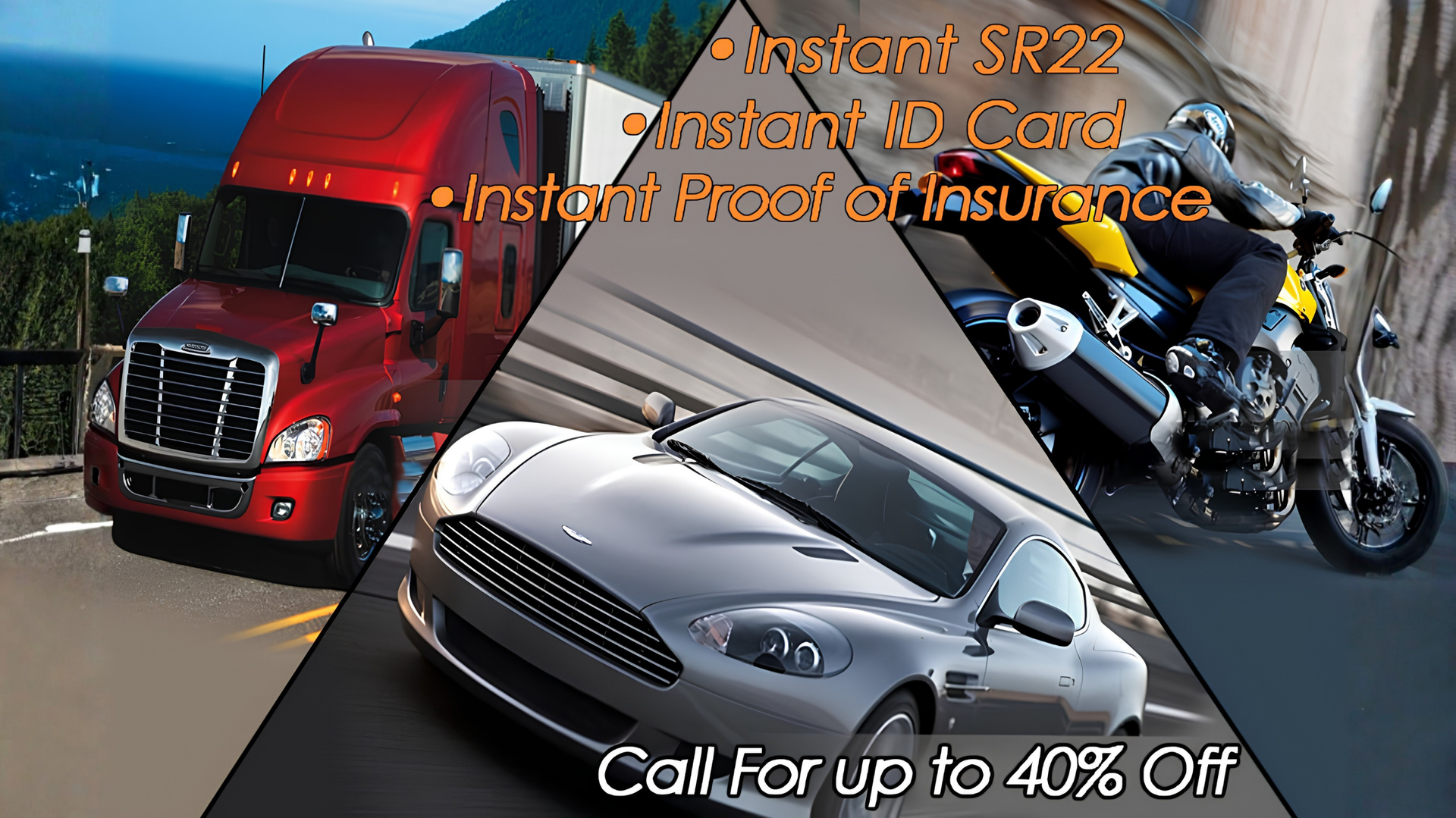 Auto insurance ad with red semi truck, silver car, and motorcycle; “Call for up to 40% off”