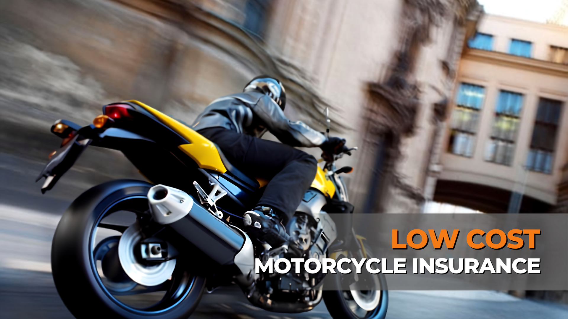 Motorcyclist racing through city street with “Low Cost Motorcycle Insurance” text overlay