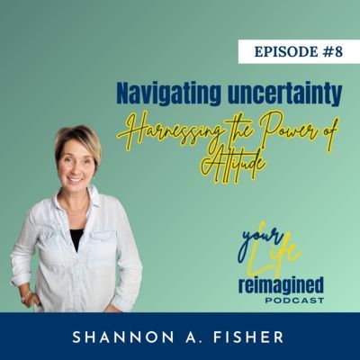 Navigating Uncertainty - Harnessing the Power of Attitude