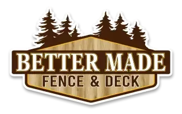 Better Made Fence & Deck logo with brown shield, pine trees, and white text