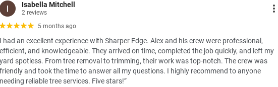 Review from Isabella Mitchell, 5 stars, praising Sharper Edge for professional tree services.