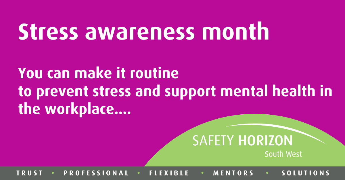 A poster for stress awareness month that says you can make it routine to prevent stress and support mental health in the workplace.