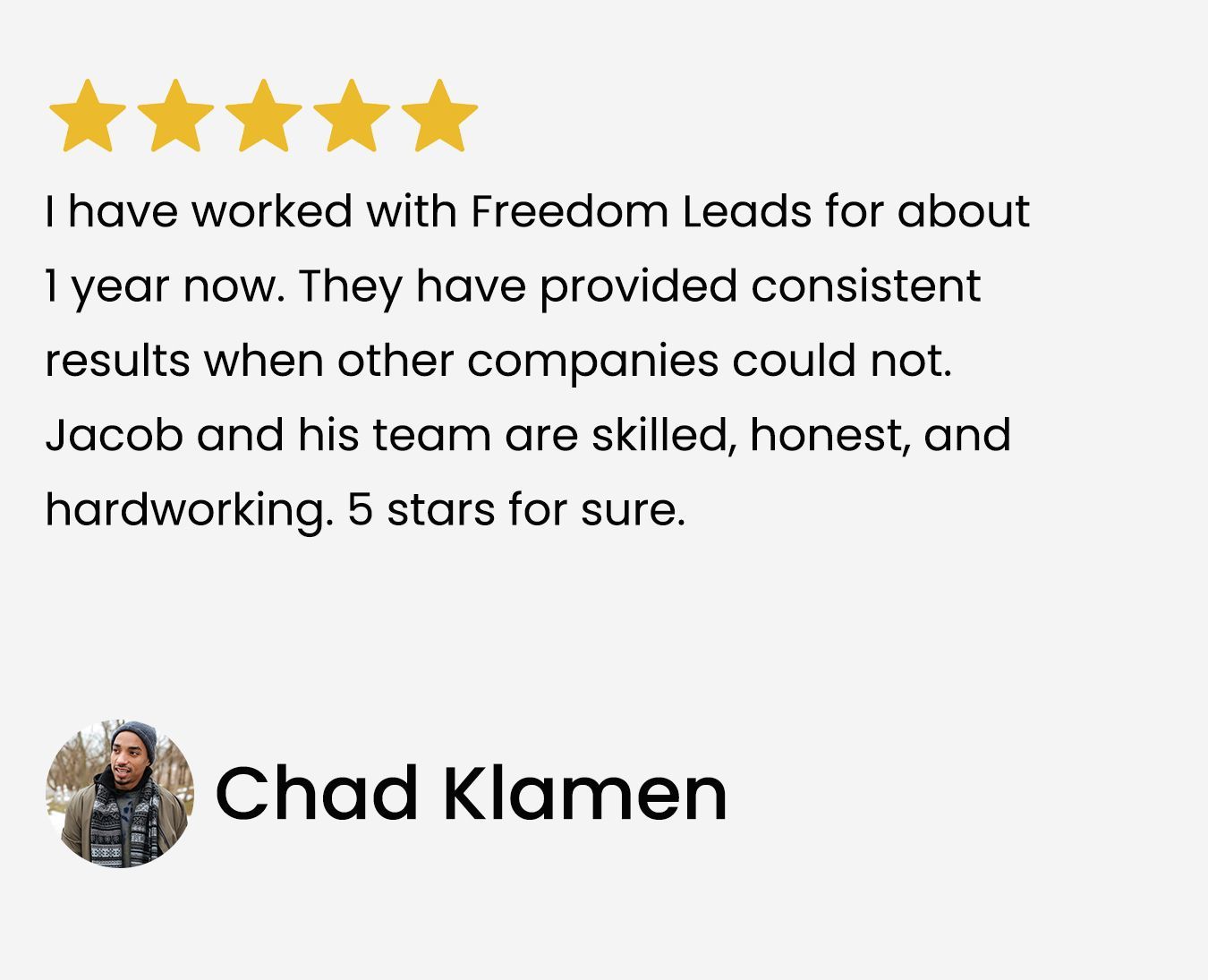 Testimonial: 5-star review for Freedom Leads from Chad Klamen. Praises consistent results, skilled team, and honesty.