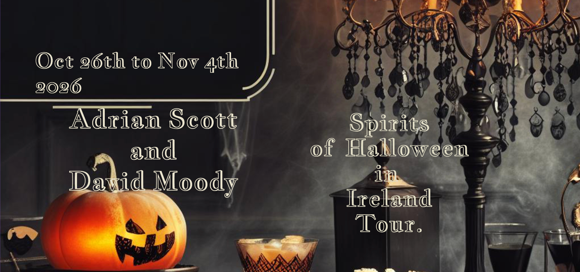 Spirits of Halloween in Ireland with Adrian Scott/David Moody