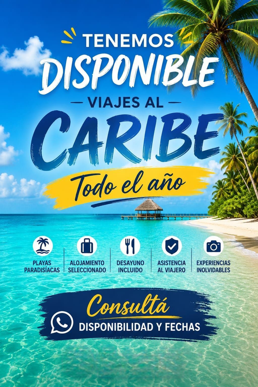Promoción tropical: “Tenemos disponible viajes al Caribe todo el año” con playa, mar y palmeras.