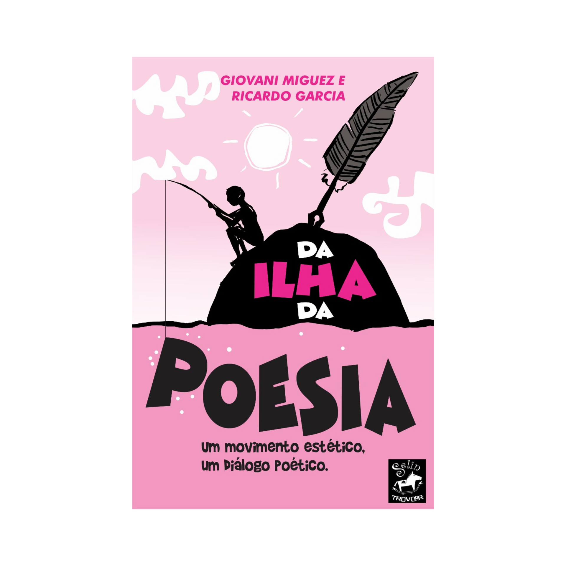 Da ilha da poesia. Poesia Marginal. De Giovani Miguez e Ricardo Garcia o poeta da Paulista.