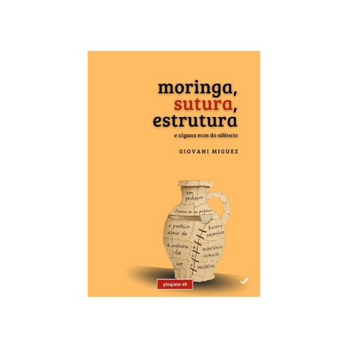 Moringa, Sutura, Estrutura - Plaquete #8, de Giovani Miguez