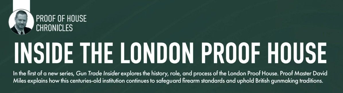 The title header from this month's 'Proof House Chronicles' in Gun Trade Insider Magazine