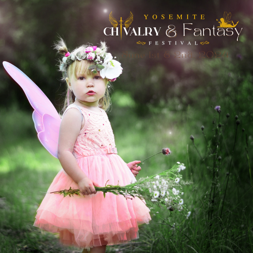 Young child in fairy costume holds flowers, posing in a forest setting; Yosemite Chivalry & Fantasy Festival logo.