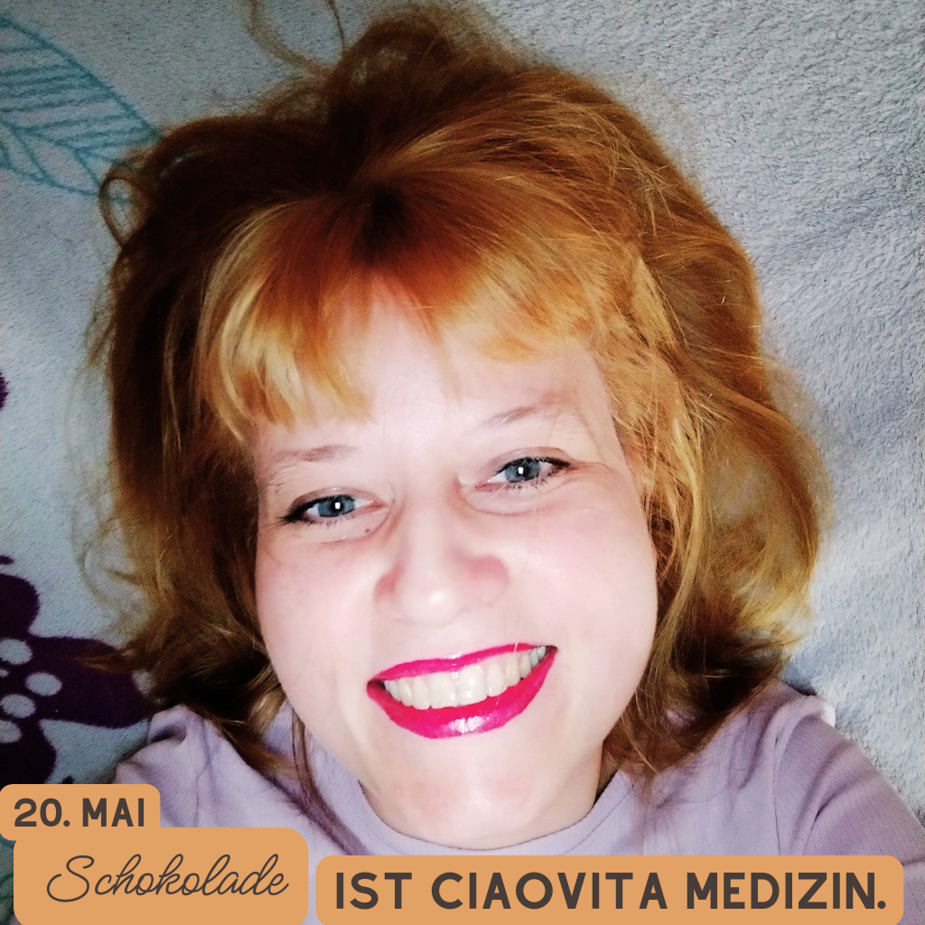 20. Mai
Schokolade ist ciaovita Medizin.
