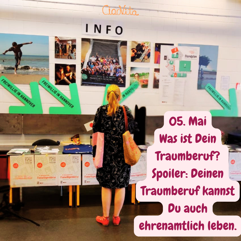 05. Mai
Was ist Dein Traumberuf?
Spoiler: Deinen Traumberuf kannst Du auch ehrenamtlich leben.