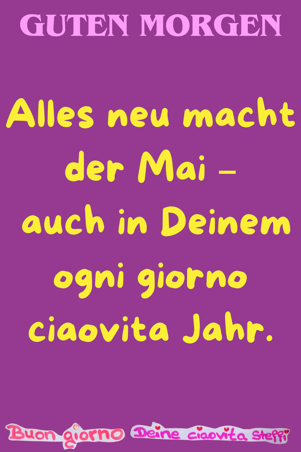☀️ Guten Morgen
Alles neu macht der Mai –
auch in Deinem ogni giorno ciaovita Jahr.
Buongiorno, Deine ciaovita Steffi