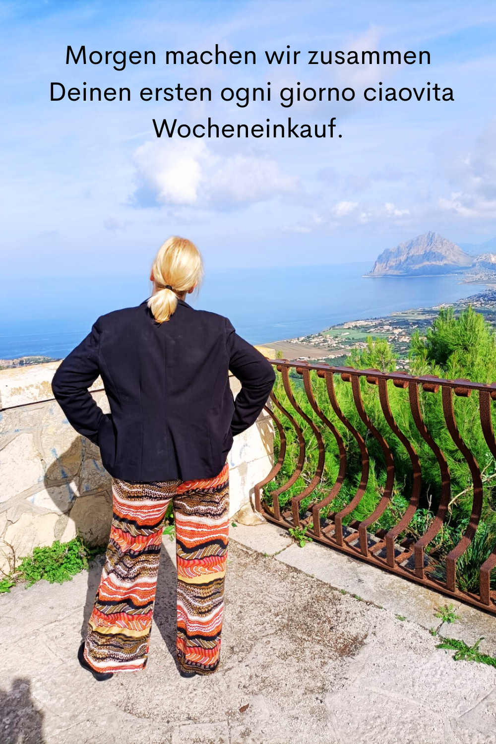 Morgen machen wir zusammen
 Deinen ersten ogni giorno ciaovita Wocheneinkauf.
Deine ciaovita Steffi.