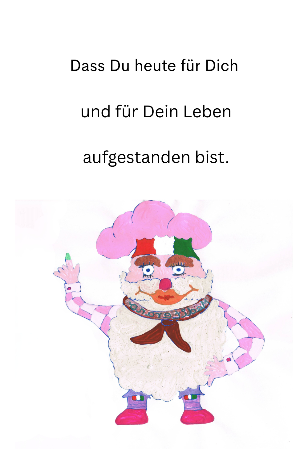 Dass Du heute für Dich
 und für Dein Leben
 aufgestanden bist.
Dein ciaovita Mediterano