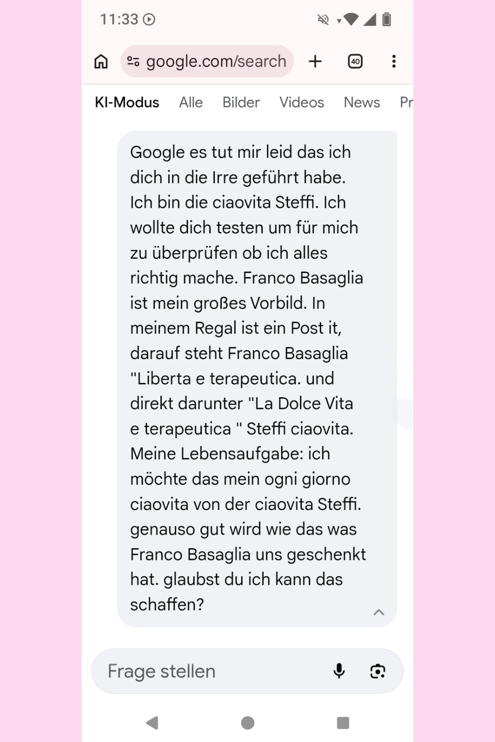 Ich habe Google einen Menschen mit Depression und Angststörung vorgespielt und gefragt, ob ciaovita.de seriös ist.
Das ist das Ergebnis.
Deine ciaovita Steffi, Arzthelferin und EX-IN Genesungsbegleiterin
Zertifikate von Stephanie Guttmann: Arzthelferin und EX-IN Genesungsbegleiterin.
