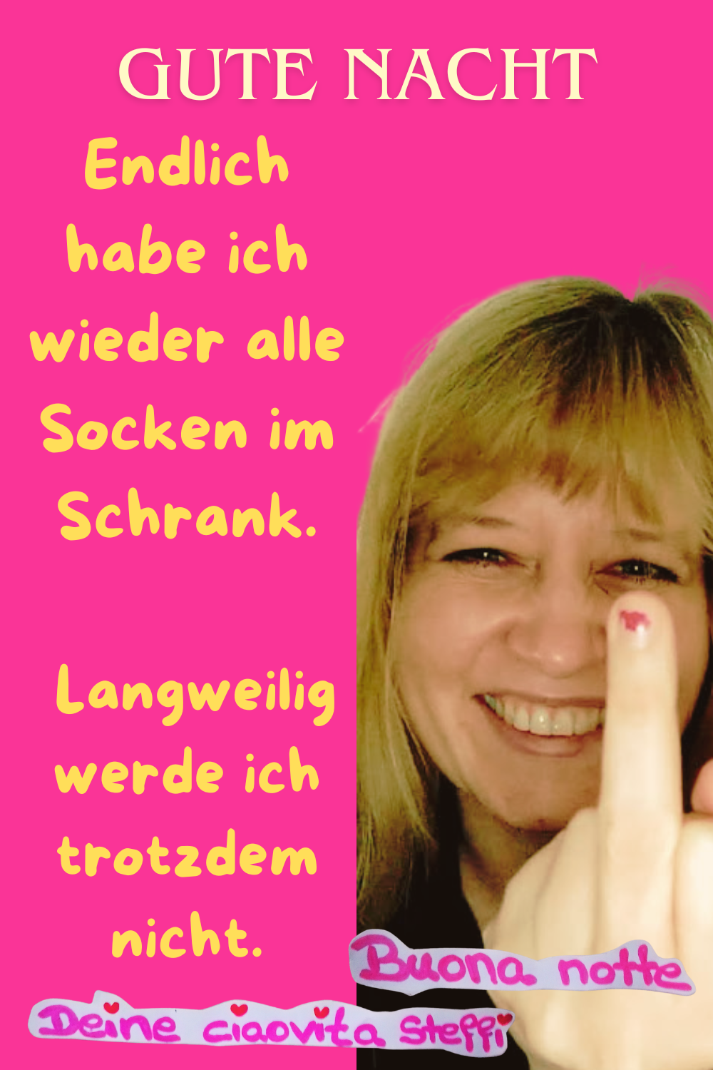 Zitat
Gute Nacht
Endlich habe ich wieder alle Socken im Schrank.
Langweilig werde ich trotzdem nicht.
Buona notte, Deine ciaovita Steffi