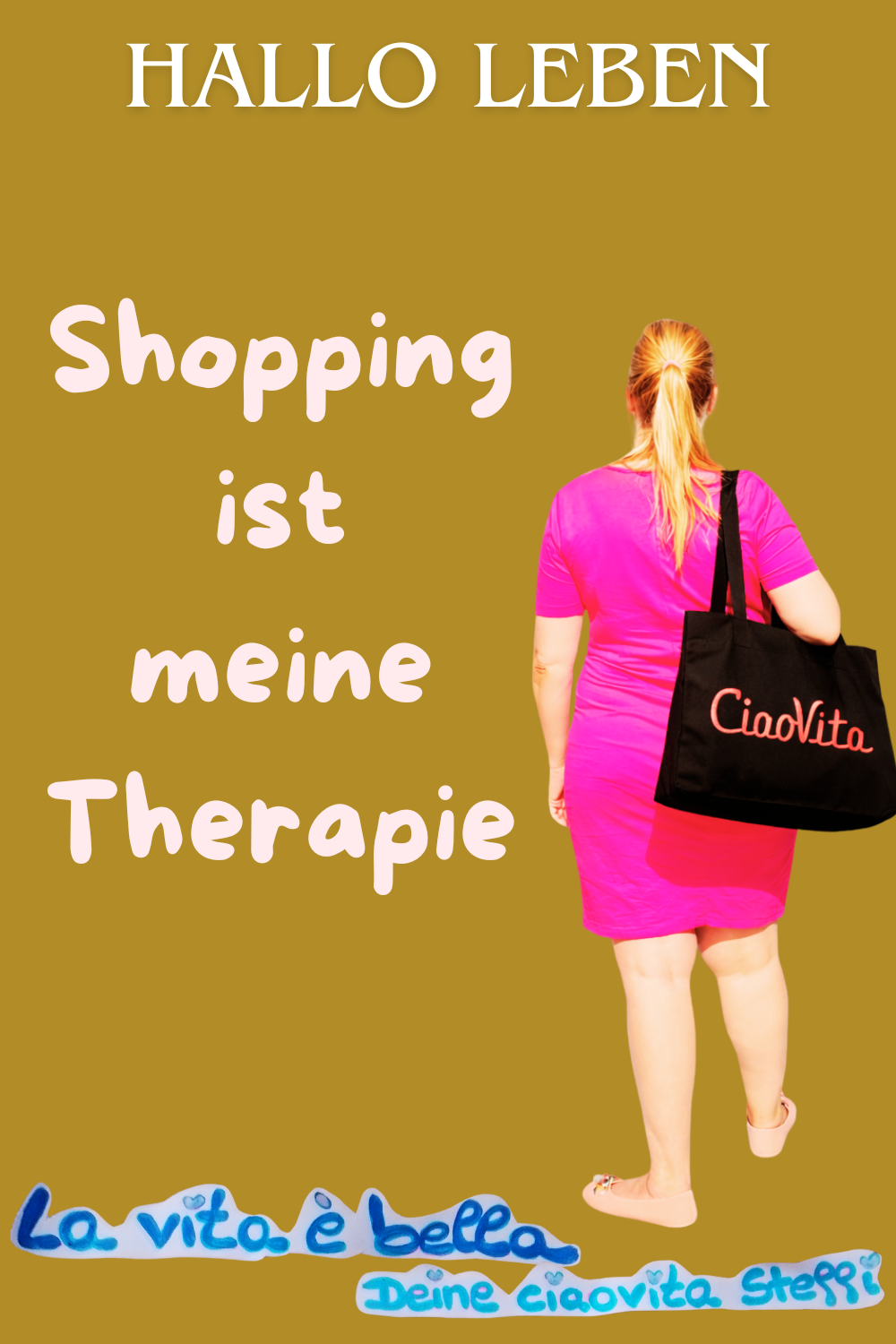 Zitat
Hallo Leben
Shopping ist meine Therapie.
La vita è bella.

