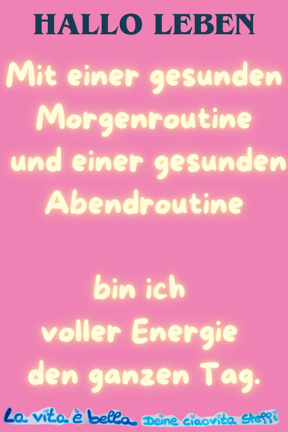 Hallo Leben
Mit einer gesunden Morgenroutine
und einer gesunden Abendroutine
bin ich voller Energie den ganzen Tag.
La vita è bella, Deine ciaovita Steffi