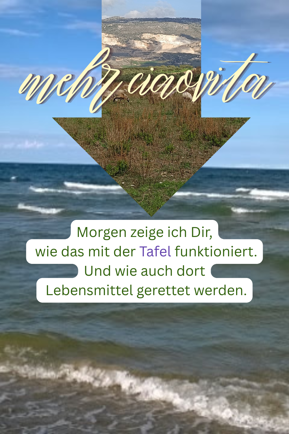 mehr ciaovita
Morgen zeige ich Dir,
wie das mit der Tafel funktioniert.
Und wie auch dort
Lebensmittel gerettet werden.