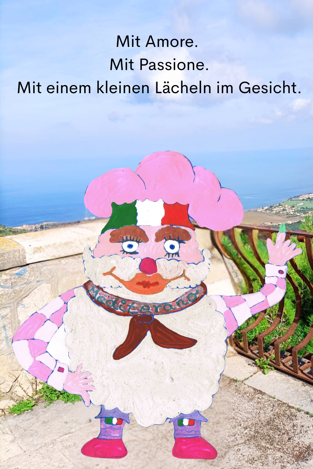Mit Amore.
Mit Passione.
Mit einem kleinen Lächeln im Gesicht.
Dein ciaovita Mediterano.